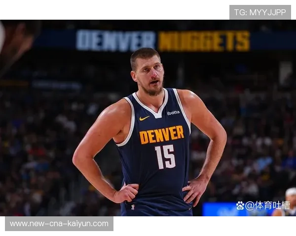 约基奇节奏掌控流畅，再次送出精妙助攻